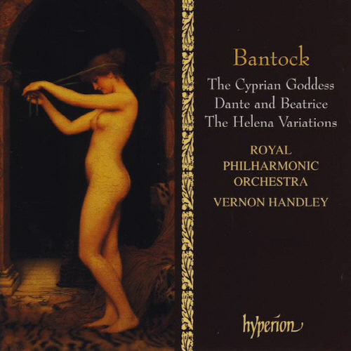 [중고] Vernon Handley / Bantock : The Cyprian Goddess, Hellena, Dante and Beatrice (수입/cda66810)