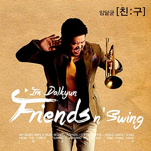 [중고] 임달균 (Im Dalkyun) / Friends N&#039; Swing (친구/Digipack)