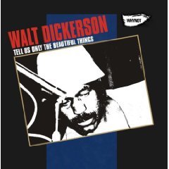 Walt Dickerson / Tell Us Only The Beautiful Things (수입/미개봉)