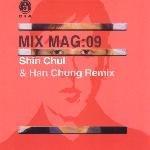 [중고] V.A. / Mix Mag: 09 Shin Chul &amp; Han Chung Remix (2CD/아웃케이스없음)