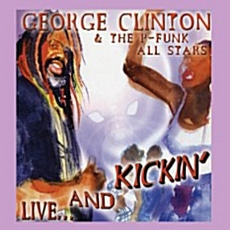 [중고] George Clinton &amp; The P-Funk All Stars / Live … And Kickin&#039; (2CD/Digipack)