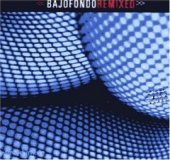 [중고] Bajofondo Tango Club / Bajofondo Remixed (수입)