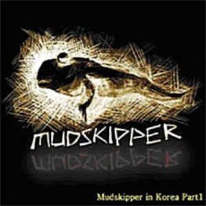[중고] 머드스키퍼 (Mudskipper) / Mudskipper in Korea Part I