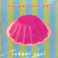 This Perfect Day / Rubber Soul (미개봉/srmwpc010)