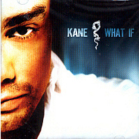 Kane / What If (미개봉)