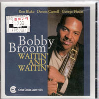 Bobby Broom / Waitin And Waitin (수입/미개봉)