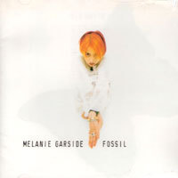 Melanie Garside / Fossil (미개봉)