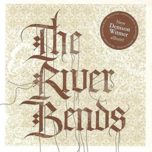 Denison Witmer / The River Bends… And Flows…  (수입/미개봉)