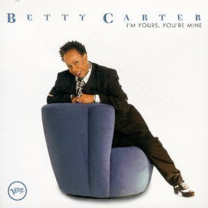 Betty Carter / I&#039;m Yours, You&#039;re Mine (미개봉/수입)