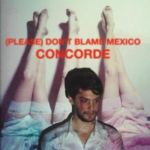 [중고] (Please) Don&#039;t Blame Mexico / Concorde (Digipack/수입)