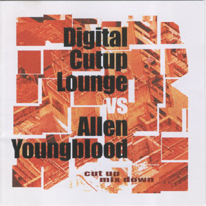 [중고] Digital Cutup Lounge VS Allen Youngblood / Cut Up Mix Down (2CD/수입)