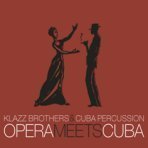 [중고] Klazzbrothers, Cuba Percussion / Opera Meets Cuba - 오페라, 쿠바를 만나다 (Digipack/sb70172c/88697193772)