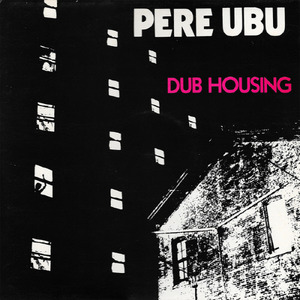 [중고] Pere Ubu / Dub Housing (중고)