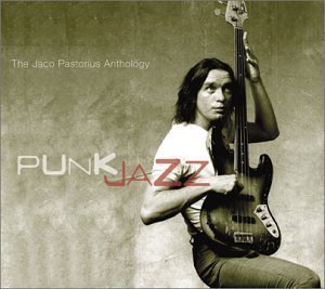 [중고] Jaco Pastorius / Punk Jazz - The Jaco Pastorius Anthology (2CD/홍보용/Digipack)