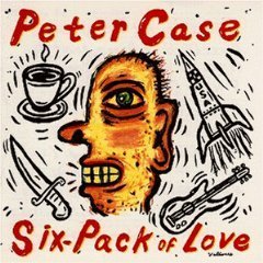 [중고] Peter Case / Six-Pack of Love (수입/홍보용)