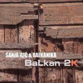 Sanja Ilic &amp; Balkanika / Balkan 2k (미개봉)