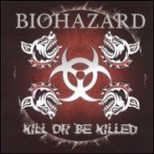 [중고] Biohazard / Kill Or Be Killed