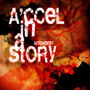 에이첼 인 어 스토리  (A&#039;ccel In A Story) / Antinomy (미개봉)