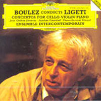 Pierre Boulez / Ligeti: Piano, Violin, Cello Concertos (미개봉/dg2500)