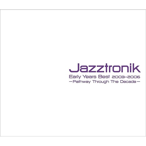 [중고] Jazztronik / Early Years Best 2003-2006 -Pathway Through The Decade (2CD/아웃케이스/수입/tkca73402)
