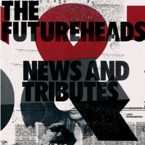 Futureheads / News And Tributes (미개봉)