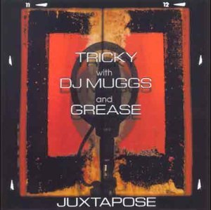 Tricky, Dj Muggs, Grease / Juxtapose (수입/미개봉)