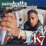 K7 / Swing Batta Swing (수입/미개봉)