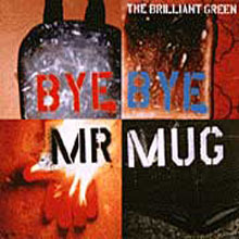 [중고] Brilliant Green (브릴리언트 그린) / Bye Bye Mr.Mug (일본수입/Single/srcl4058)