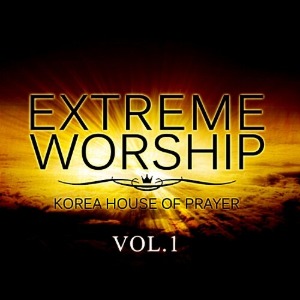 [중고] 익스트림 워십 (Extreme Worship) / Vol.1 한국 기도의 집