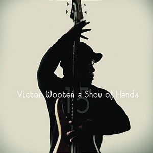 [중고] Victor Wooten / A Show Of Hands 15 (Digipack)
