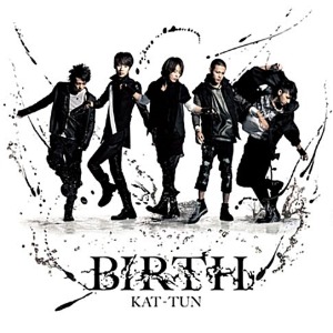 [중고] Kat-Tun (캇툰) / Birth (초회한정반1/CD+DVD/cmac9848)