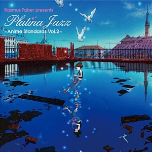 [중고] Rasmus Faber / Platina Jazz ~Anime Standards Vol. 2~ (cnlr1104)
