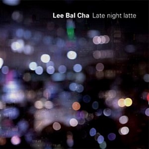 [중고] 이발차 (Lee Bal Cha) / Late Night Latte