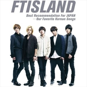 [중고] 에프티 아일랜드 (FT Island) / Best Recommendation For JAPAN - Our Favorite Korean Songs (Digipack/일본수입/wpcl10995)