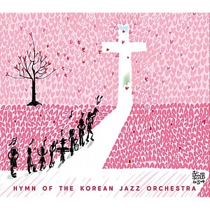 [중고] 코리안 재즈 오케스트라 (Korean Jazz Orchestra) / Hymn Of The Korean Jazz Orchestra (Digipack)
