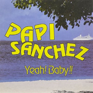 [중고] Papi Sanchez / Yeah! Baby!!