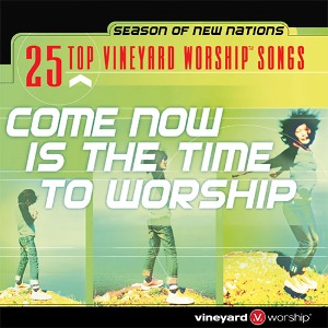 V.A. / Come Now Is The Time To Worship: 25 Top Vineyard Worship Songs (2CD/미개봉)