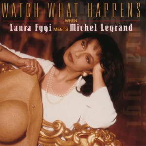 [중고] Laura Fygi Meets Michel Legrand / Watch What Happens (수입)