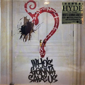 Hyde (하이도) / Who&#039;s Gonna Save Us (일본수입/초회한정반/uicv9286)