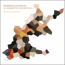 [중고] Bossacucanova &amp; Roberto Menescal / Brasilidade (Digipack/수입)
