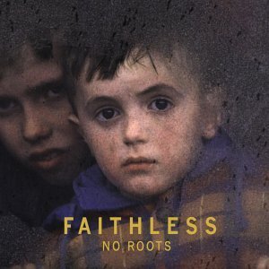 Faithless / No Roots (미개봉)