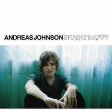 Andreas Johnson / Deadly Happy (미개봉)