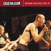 Cause For Alarm / Nothing Ever Dies 1982-99 (수입/미개봉)