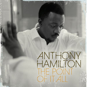 Anthony Hamilton / The Point Of It All (미개봉)