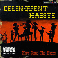 [중고] Delinquent Habits / Here Come The Horns