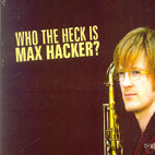 Max Hacker / Who The Heck Is Max Hacker? (수입/Digipack/미개봉)