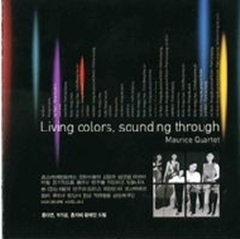 [중고] Maurice Quartet / Living colors, sounding through (Digipac/코스메 데코르테 홍보용)