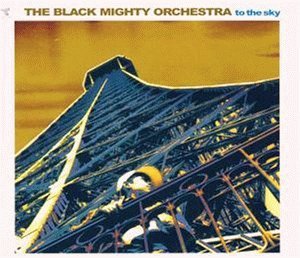 Black Mighty Orchestra / To The Sky (수입/미개봉)