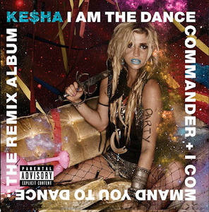 [중고] Kesha / I Am The Dance Commander + I Command You To Dance: The Remix Album