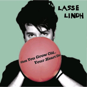 [중고] Lasse Lindh / When You Grow Old... Your Heart Dies